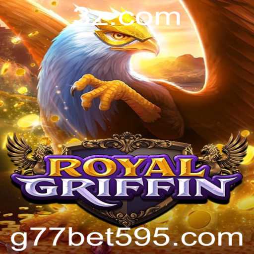 Explorando o Mundo de RoyalGriffin: Um Guia Completo para Jogadores de g77 bet